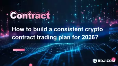 How to build a consistent crypto contract trading plan for 2026? How to build a consistent crypto contract trading plan for 2026?