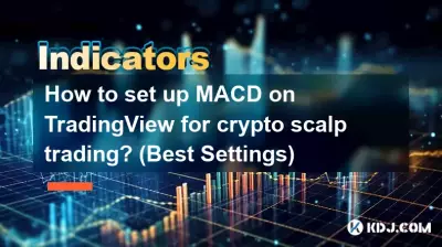 仮想通貨スカルプ取引のためにTradingViewでMACDを設定するにはどうすればよいですか? (最適な設定)