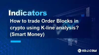 Comment échanger des blocs d'ordres en crypto à l'aide de l'analyse K-line ? (Argent intelligent)