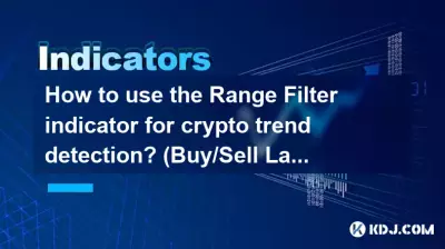 How to use the Range Filter indicator for crypto trend detection? (Buy/Sell Labels)
