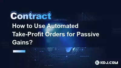 Wie nutzt man automatisierte Take-Profit-Orders für passive Gewinne?
