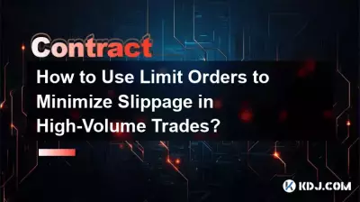 How to Use Limit Orders to Minimize Slippage in High-Volume Trades?