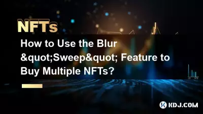ブラー「スイープ」機能を使用して複数のNFTを購入するにはどうすればよいですか?