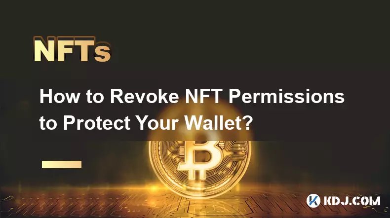 Wie widerrufe ich NFT-Berechtigungen zum Schutz Ihres Geldbeutels?