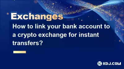 How to link your bank account to a crypto exchange for instant transfers?