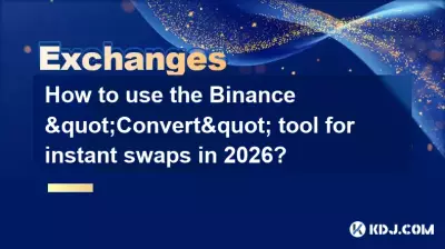2026年にインスタントスワップのためにBinanceの「Convert」ツールを使用するにはどうすればよいですか？