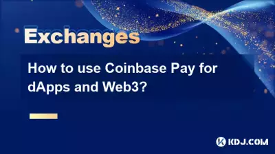 Comment utiliser Coinbase Pay pour les dApps et Web3 ?