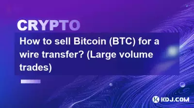 How to sell Bitcoin (BTC) for a wire transfer? (Large volume trades) How to sell Bitcoin (BTC) for a wire transfer? (Large volume trades)