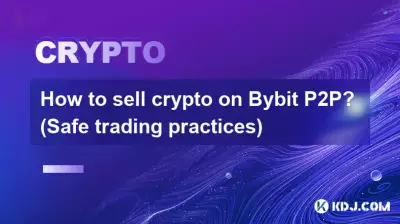 How to sell crypto on Bybit P2P? (Safe trading practices)