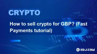 Wie verkaufe ich Krypto für GBP? (Tutorial zu schnellen Zahlungen)