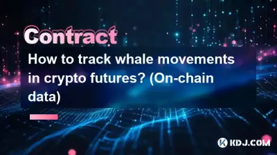 Wie kann man Walbewegungen in Krypto-Futures verfolgen? (On-Chain-Daten)