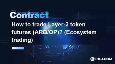 How to trade Layer-2 token futures (ARB/OP)? (Ecosystem trading)