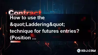 Wie nutzt man die „Laddering“-Technik für Futures-Einträge? (Positionsaufbau)