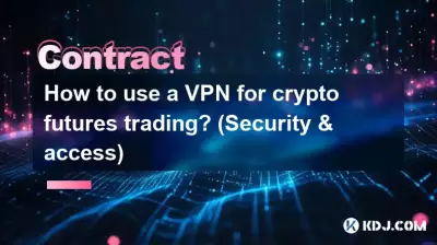 Wie nutzt man ein VPN für den Krypto-Futures-Handel? (Sicherheit & Zugang)