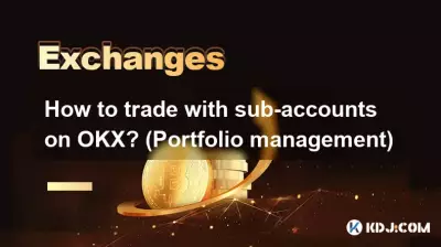 Wie handelt man mit Unterkonten auf OKX? (Portfoliomanagement) Wie handelt man mit Unterkonten auf OKX? (Portfoliomanagement)