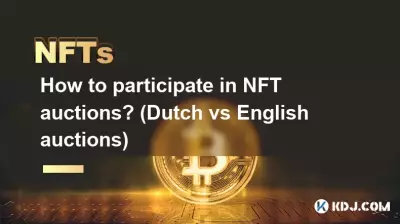 How to participate in NFT auctions? (Dutch vs English auctions) How to participate in NFT auctions? (Dutch vs English auctions)