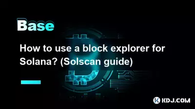 Wie verwende ich einen Block-Explorer für Solana? (Solscan-Anleitung) Wie verwende ich einen Block-Explorer für Solana? (Solscan-Anleitung)