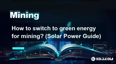 Comment passer à l’énergie verte pour le minage ? (Guide de l'énergie solaire)