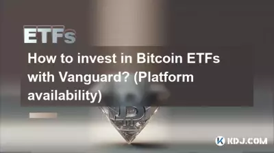 Wie investiert man mit Vanguard in Bitcoin ETFs? (Plattformverfügbarkeit)