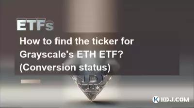 How to find the ticker for Grayscale's ETH ETF? (Conversion status)