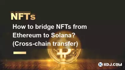 Wie kann man NFTs von Ethereum zu Solana überbrücken? (Kettenübergreifende Übertragung) Wie kann man NFTs von Ethereum zu Solana überbrücken? (Kettenübergreifende Übertragung)