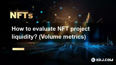 Wie bewertet man die Liquidität eines NFT-Projekts? (Volumenmetriken) Wie bewertet man die Liquidität eines NFT-Projekts? (Volumenmetriken)