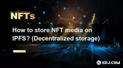 Wie speichere ich NFT-Medien auf IPFS? (Dezentrale Speicherung) Wie speichere ich NFT-Medien auf IPFS? (Dezentrale Speicherung)