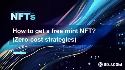 Wie bekomme ich ein kostenloses Mint-NFT? (Nullkostenstrategien) Wie bekomme ich ein kostenloses Mint-NFT? (Nullkostenstrategien)