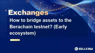 자산을 Berachain 테스트넷에 연결하는 방법은 무엇입니까? (초기 생태계)
