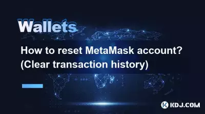 Wie setze ich das MetaMask-Konto zurück? (Transaktionsverlauf löschen)