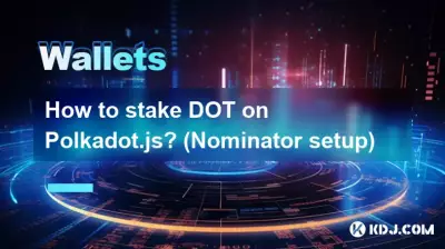 Wie setzt man DOT auf Polkadot.js ein? (Nominator-Setup)