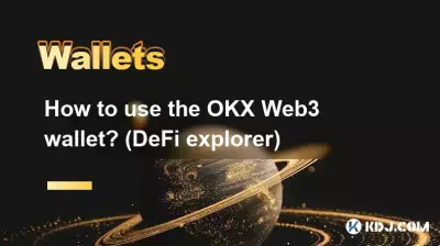 How to use the OKX Web3 wallet? (DeFi explorer) How to use the OKX Web3 wallet? (DeFi explorer)