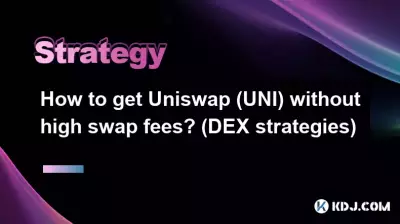 Comment obtenir Uniswap (UNI) sans frais de swap élevés ? (Stratégies DEX) Comment obtenir Uniswap (UNI) sans frais de swap élevés ? (Stratégies DEX)