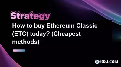 How to buy Ethereum Classic (ETC) today? (Cheapest methods)