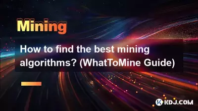Comment trouver les meilleurs algorithmes de minage ? (Guide WhatToMine)
