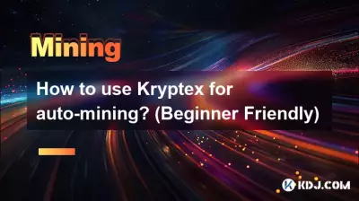 Comment utiliser Kryptex pour l’auto-mining ? (Amical pour les débutants)
