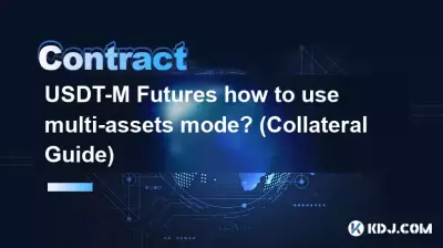 Wie nutzt man bei USDT-M-Futures den Multi-Asset-Modus? (Sicherheitenleitfaden)