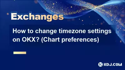 如何更改 OKX 上的时区设置？ （图表偏好）