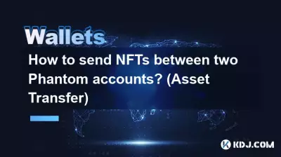 How to send NFTs between two Phantom accounts? (Asset Transfer)