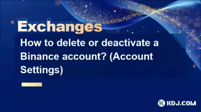 Binanceアカウントを削除または無効化するにはどうすればよいですか? （アカウント設定）