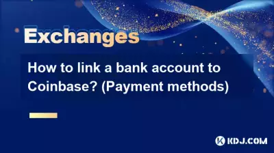 Wie verknüpfe ich ein Bankkonto mit Coinbase? (Zahlungsmethoden)