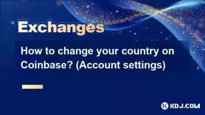 Comment changer de pays sur Coinbase ? (Paramètres du compte)