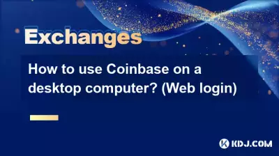 Comment utiliser Coinbase sur un ordinateur de bureau ? (Connexion Web)