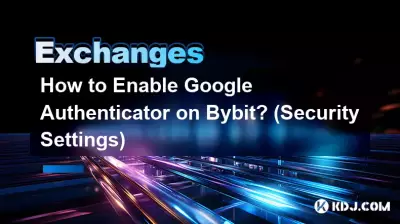 Comment activer Google Authenticator sur Bybit ? (Paramètres de sécurité)