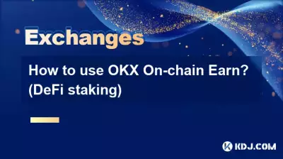 Wie verwende ich OKX On-Chain Earn? (DeFi-Einsatz)