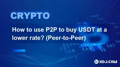 Comment utiliser le P2P pour acheter des USDT à un taux inférieur ? (Pair-à-Pair)