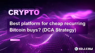 La meilleure plateforme pour les achats récurrents bon marché de Bitcoin ? (Stratégie DCA) La meilleure plateforme pour les achats récurrents bon marché de Bitcoin ? (Stratégie DCA)