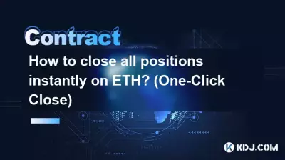Comment clôturer toutes les positions instantanément sur ETH ? (Fermeture en un clic)