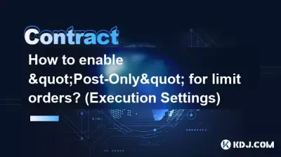 Comment activer « Post-Only » pour les ordres limités ? (Paramètres d'exécution) Comment activer « Post-Only » pour les ordres limités ? (Paramètres d'exécution)