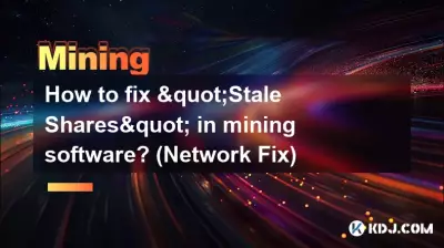 Wie kann man „veraltete Aktien“ in Mining-Software beheben? (Netzwerk-Fix)